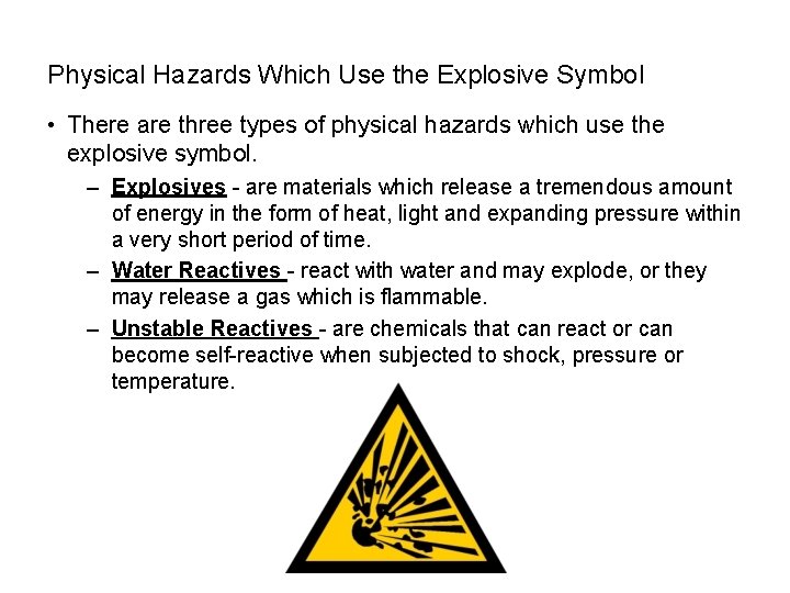 SAFETY Physical Hazards Which Use the Explosive Symbol • There are three types of
