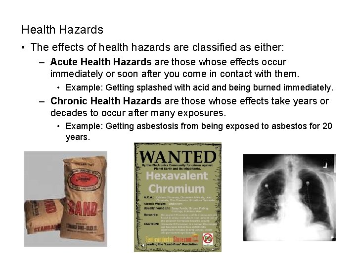 Health Hazards • The effects of health hazards are classified as either: – Acute