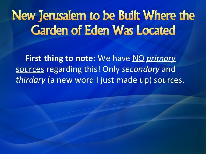 New Jerusalem to be Built Where the Garden of Eden Was Located First thing