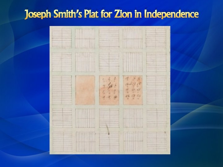 Joseph Smith’s Plat for Zion in Independence 
