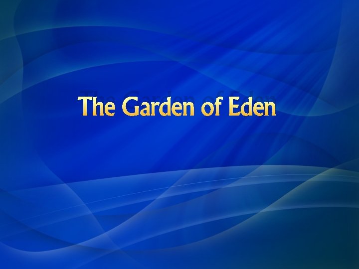 The Garden of Eden 