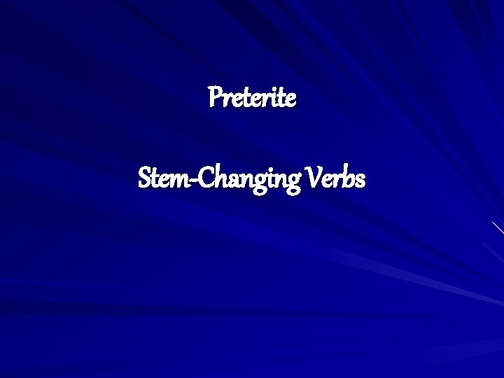 Preterite Stem-Changing Verbs 