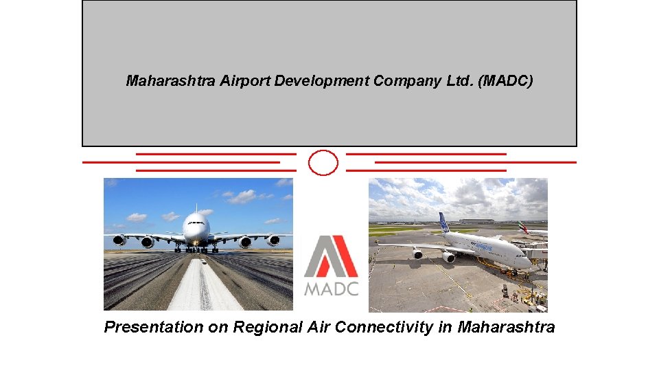 Maharashtra Airport Development Company Ltd. (MADC) Presentation on Regional Air Connectivity in Maharashtra 