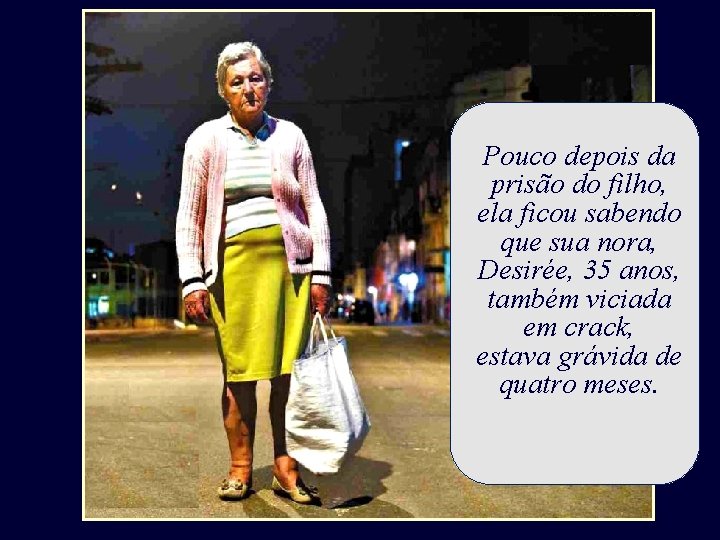 Pouco depois da prisão do filho, ela ficou sabendo que sua nora, Desirée, 35 Pouco depois da prisão do filho, ela ficou sabendo que sua nora, Desirée, 35