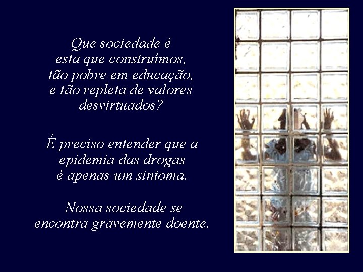Que sociedade é esta que construímos, tão pobre em educação, e tão repleta de Que sociedade é esta que construímos, tão pobre em educação, e tão repleta de