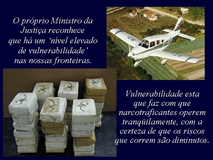 O próprio Ministro da Justiça reconhece que há um ‘nível elevado de vulnerabilidade’ nas O próprio Ministro da Justiça reconhece que há um ‘nível elevado de vulnerabilidade’ nas