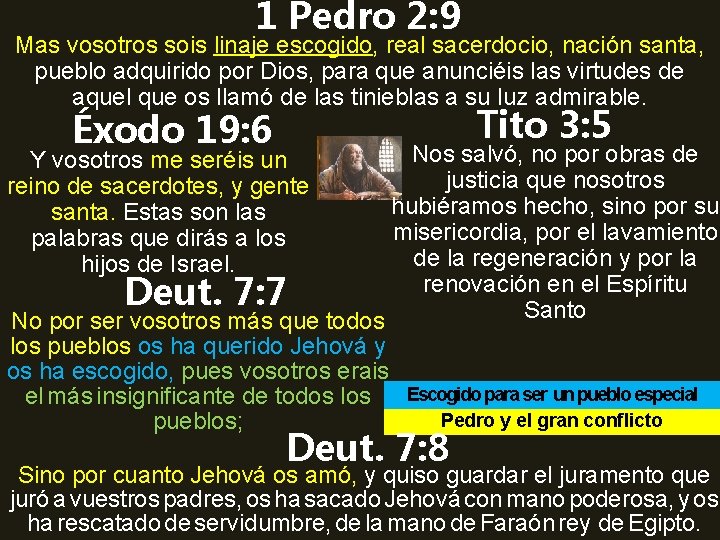 1 Pedro 2: 9 Mas vosotros sois linaje escogido, real sacerdocio, nación santa, pueblo 1 Pedro 2: 9 Mas vosotros sois linaje escogido, real sacerdocio, nación santa, pueblo