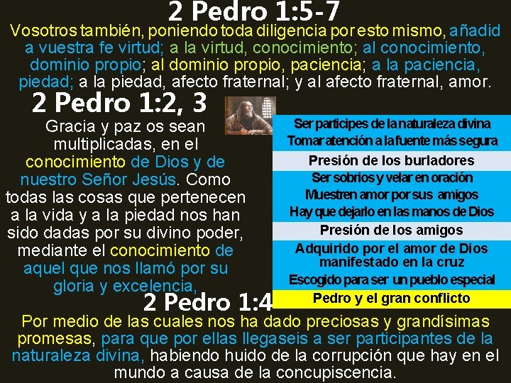 2 Pedro 1: 5 -7 Vosotros también, poniendo toda diligencia por esto mismo, añadid 2 Pedro 1: 5 -7 Vosotros también, poniendo toda diligencia por esto mismo, añadid