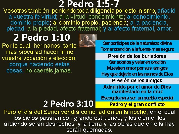 2 Pedro 1: 5 -7 Vosotros también, poniendo toda diligencia por esto mismo, añadid 2 Pedro 1: 5 -7 Vosotros también, poniendo toda diligencia por esto mismo, añadid