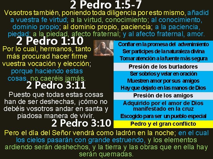 2 Pedro 1: 5 -7 Vosotros también, poniendo toda diligencia por esto mismo, añadid 2 Pedro 1: 5 -7 Vosotros también, poniendo toda diligencia por esto mismo, añadid