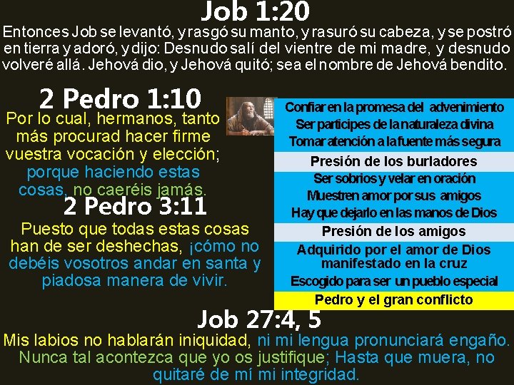 Job 1: 20 Entonces Job se levantó, y rasgó su manto, y rasuró su