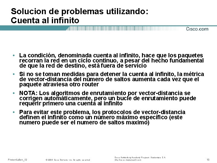 Solucion de problemas utilizando: Cuenta al infinito • La condición, denominada cuenta al infinito,