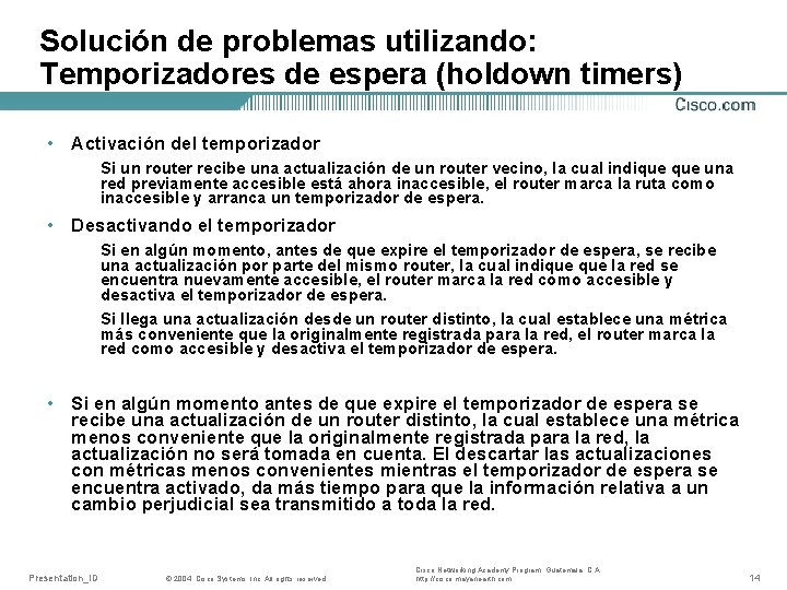 Solución de problemas utilizando: Temporizadores de espera (holdown timers) • Activación del temporizador Si