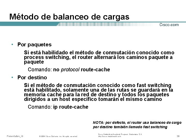 Método de balanceo de cargas • Por paquetes Si está habilidado el método de