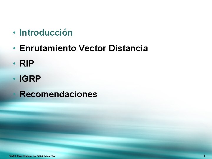  • Introducción • Enrutamiento Vector Distancia • RIP • IGRP • Recomendaciones Presentation_ID