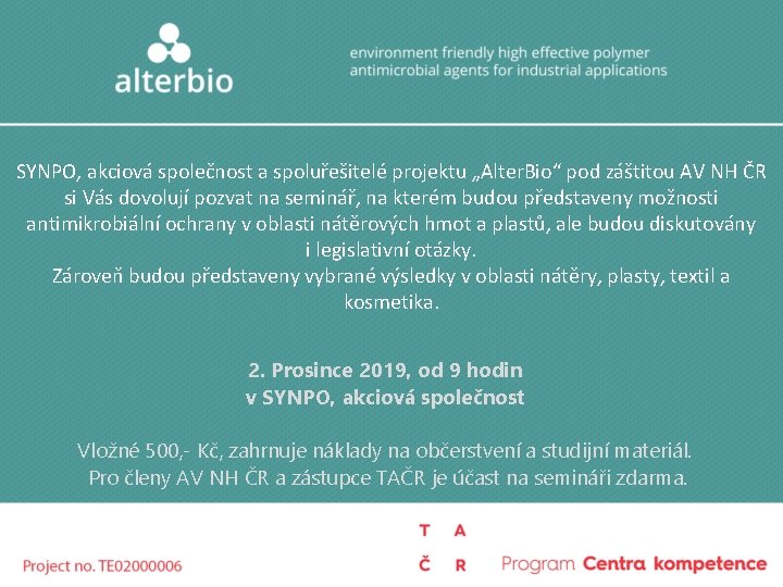 SYNPO, akciová společnost a spoluřešitelé projektu „Alter. Bio“ pod záštitou AV NH ČR si