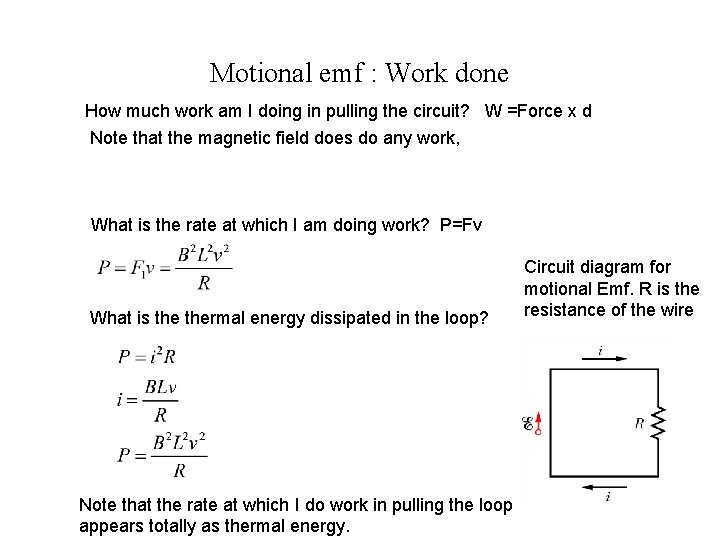 Motional emf : Work done How much work am I doing in pulling the