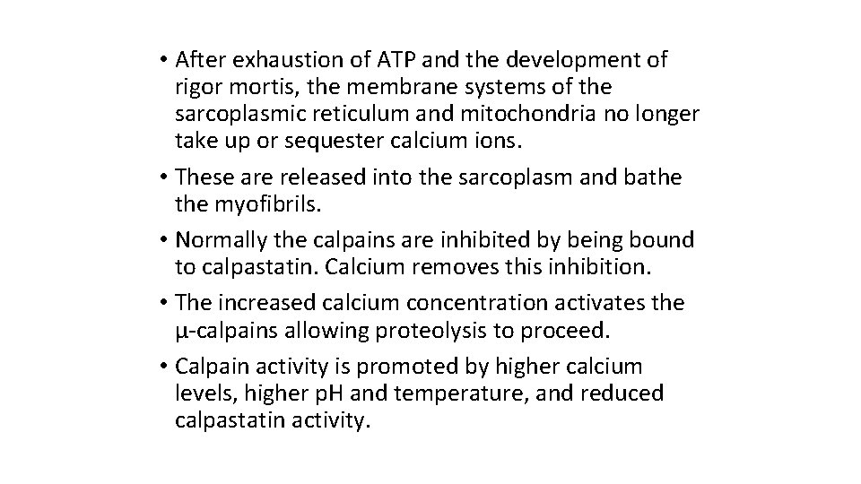 • After exhaustion of ATP and the development of rigor mortis, the membrane • After exhaustion of ATP and the development of rigor mortis, the membrane
