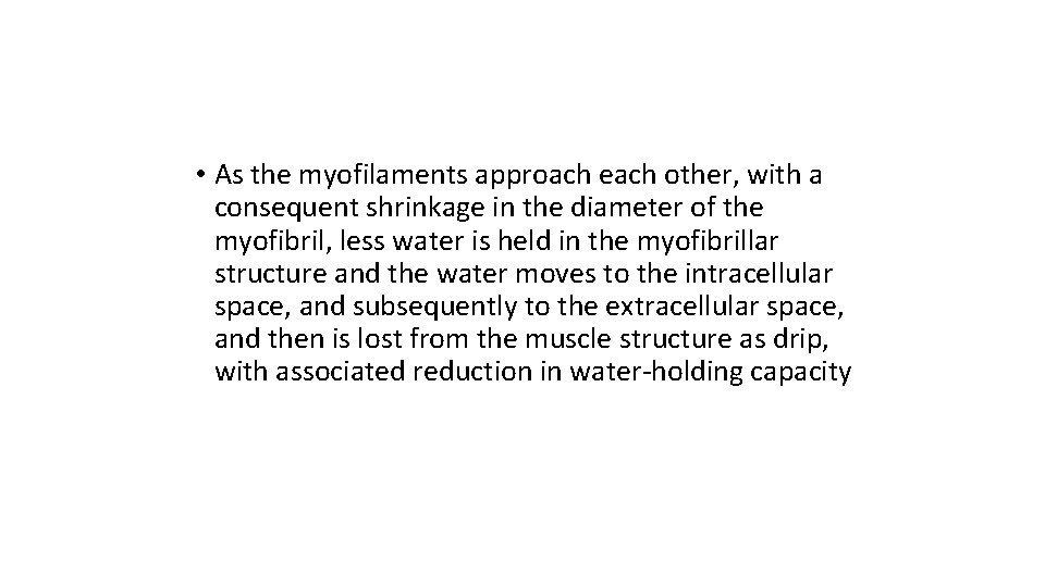• As the myofilaments approach each other, with a consequent shrinkage in the • As the myofilaments approach each other, with a consequent shrinkage in the