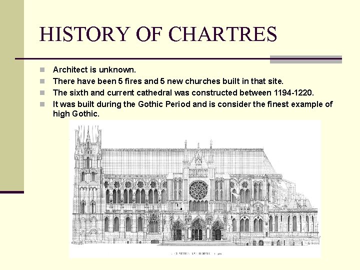 HISTORY OF CHARTRES Architect is unknown. n There have been 5 fires and 5