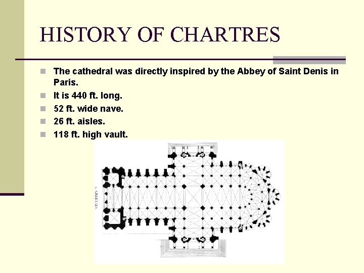 HISTORY OF CHARTRES n The cathedral was directly inspired by the Abbey of Saint