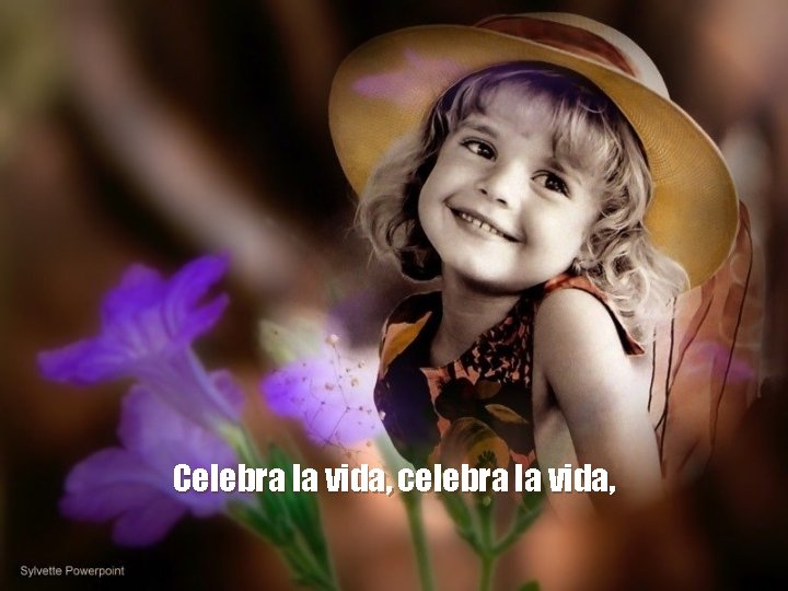 Celebra la vida, celebra la vida, 