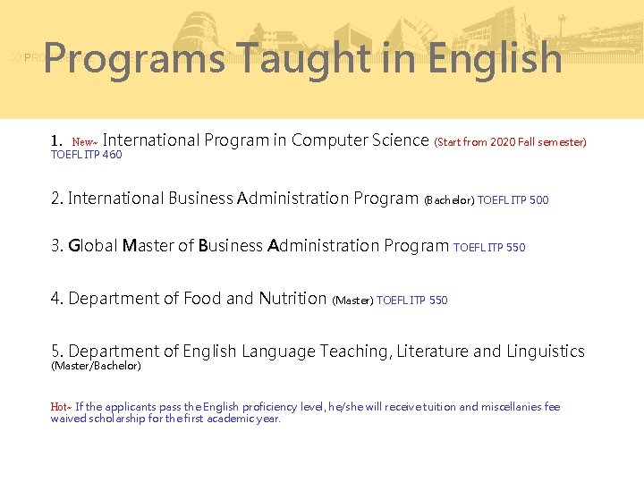 Programs Taught in English PROVIDENCE UNIVERSITY New~ International TOEFL ITP 460 1. Program in
