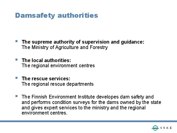Damsafety authorities § The supreme authority of supervision and guidance: The Ministry of Agriculture