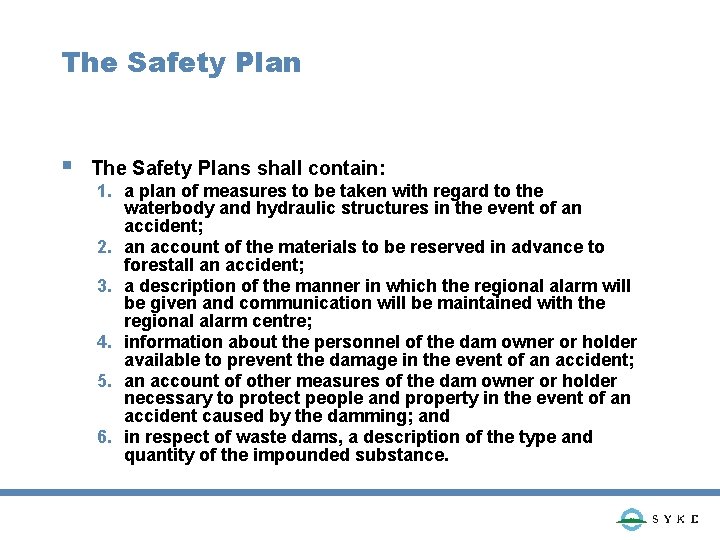 The Safety Plan § The Safety Plans shall contain: 1. a plan of measures