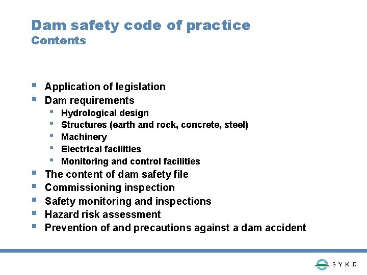 Dam safety code of practice Contents § § § § Application of legislation Dam