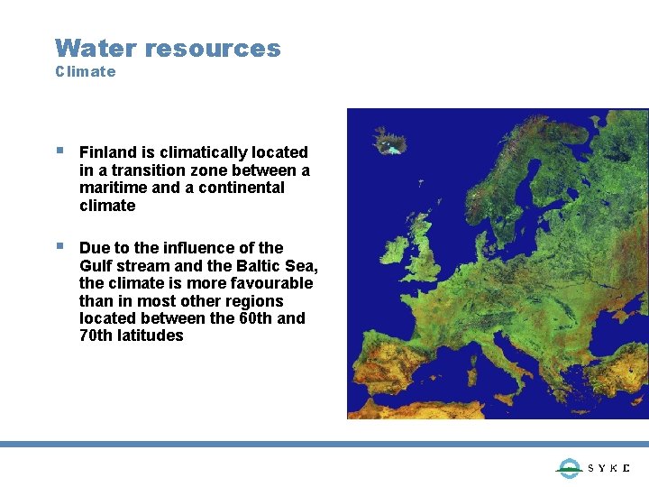 Water resources Climate § Finland is climatically located in a transition zone between a