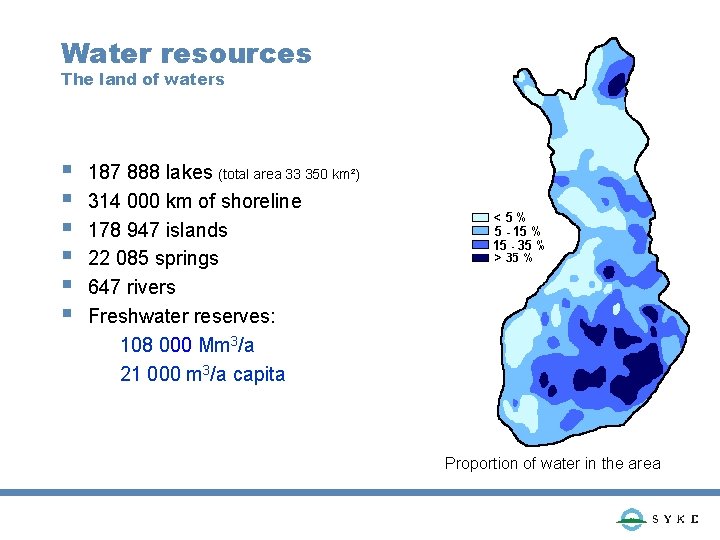 Water resources The land of waters § § § 187 888 lakes (total area