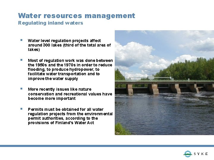 Water resources management Regulating inland waters § Water level regulation projects affect around 300