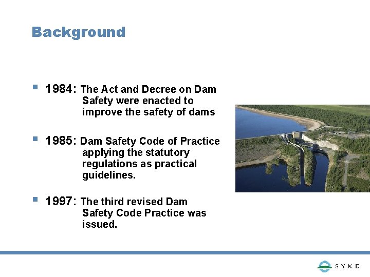 Background § 1984: The Act and Decree on Dam § 1985: Dam Safety Code