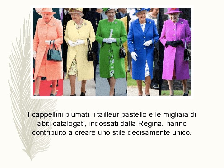 I cappellini piumati, i tailleur pastello e le migliaia di abiti catalogati, indossati dalla