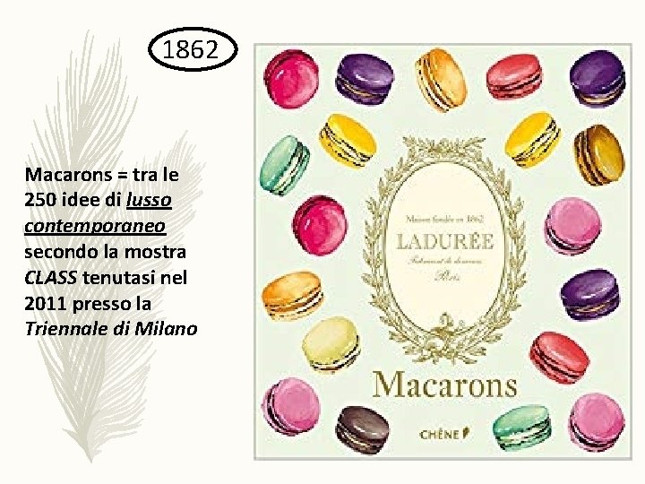 1862 Macarons = tra le 250 idee di lusso contemporaneo secondo la mostra CLASS