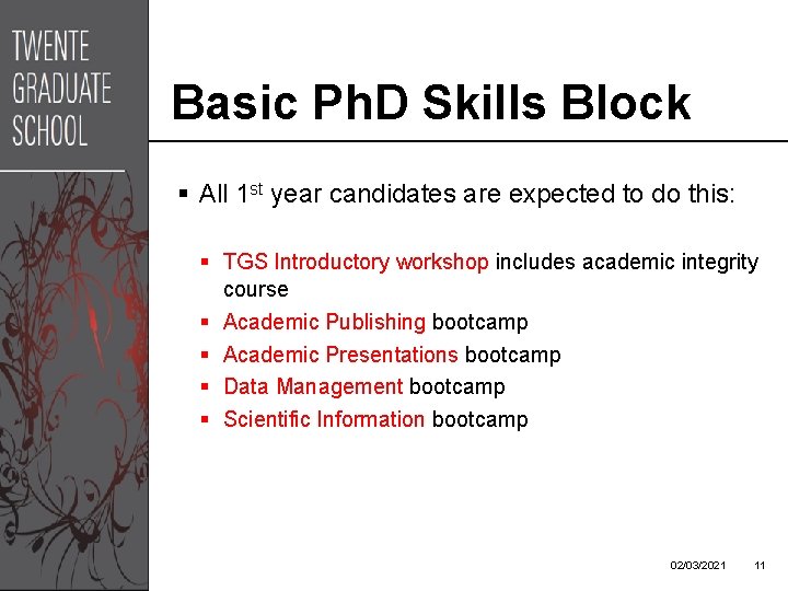 Basic Ph. D Skills Block § All 1 st year candidates are expected to