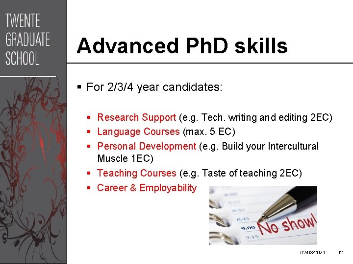 Advanced Ph. D skills § For 2/3/4 year candidates: § Research Support (e. g.