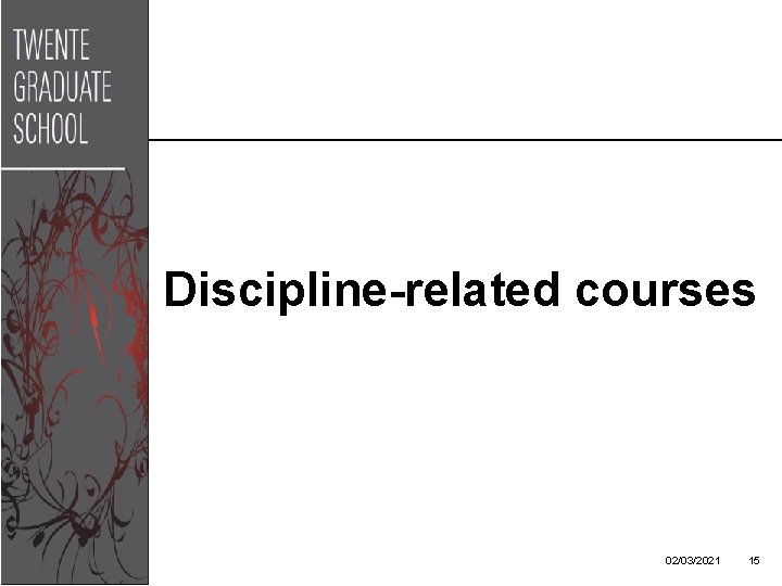 Discipline-related courses 02/03/2021 15 