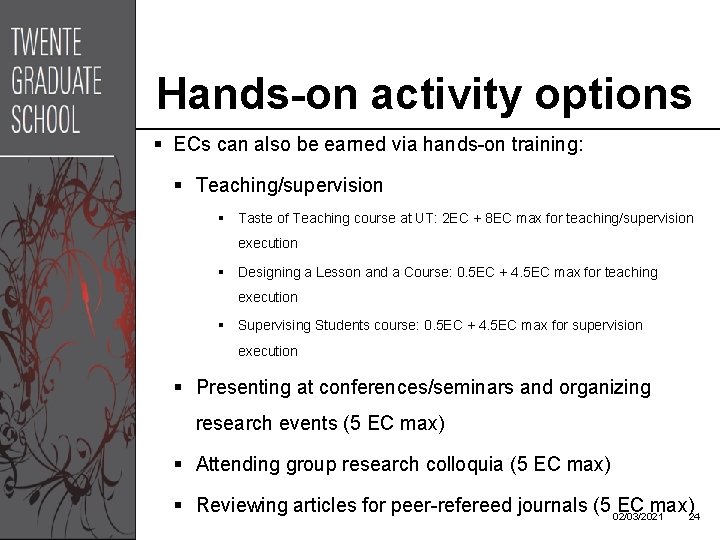 Hands-on activity options § ECs can also be earned via hands-on training: § Teaching/supervision