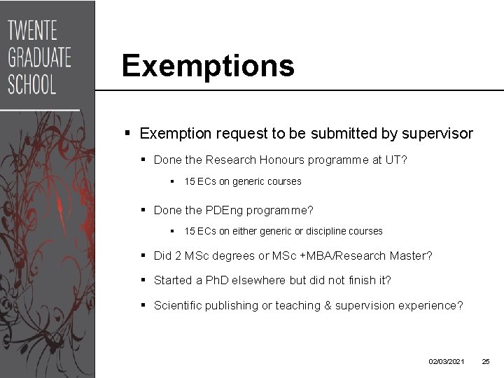 Exemptions § Exemption request to be submitted by supervisor § Done the Research Honours