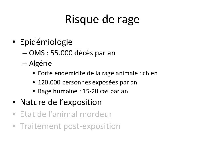 Risque de rage • Epidémiologie – OMS : 55. 000 décès par an –
