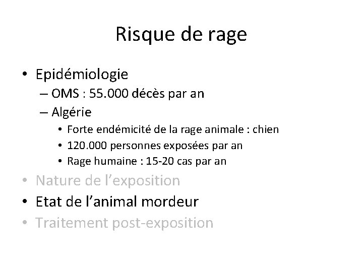 Risque de rage • Epidémiologie – OMS : 55. 000 décès par an –