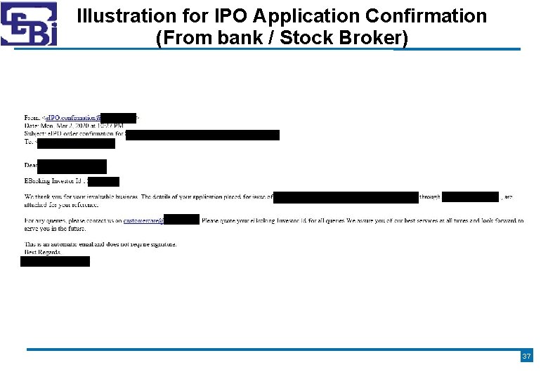 Illustration for IPO Application Confirmation (From bank / Stock Broker) 37 