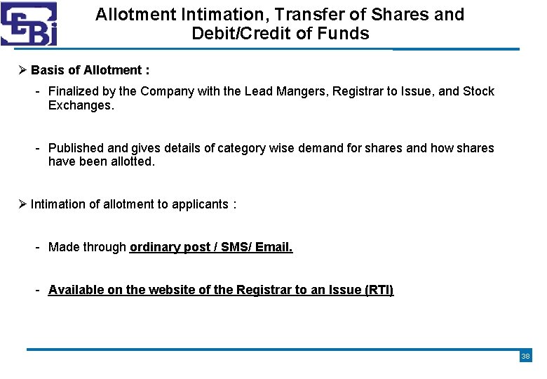 Allotment Intimation, Transfer of Shares and Debit/Credit of Funds Basis of Allotment : -