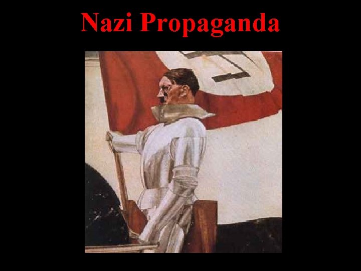 Nazi Propaganda Nazi Propaganda