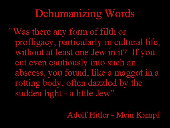 Dehumanizing Words “Was there any form of filth or profligacy, particularly in cultural life, Dehumanizing Words “Was there any form of filth or profligacy, particularly in cultural life,