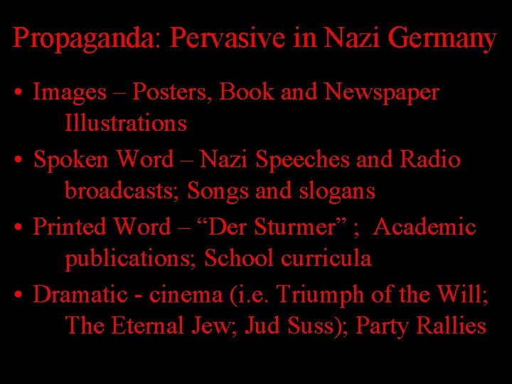 Propaganda: Pervasive in Nazi Germany • Images – Posters, Book and Newspaper Illustrations • Propaganda: Pervasive in Nazi Germany • Images – Posters, Book and Newspaper Illustrations •