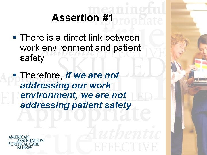 Assertion #1 § There is a direct link between work environment and patient safety