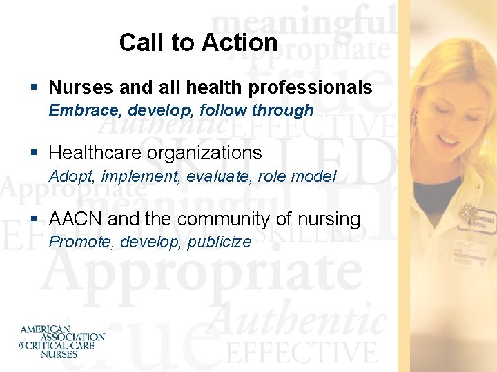 Call to Action § Nurses and all health professionals Embrace, develop, follow through §